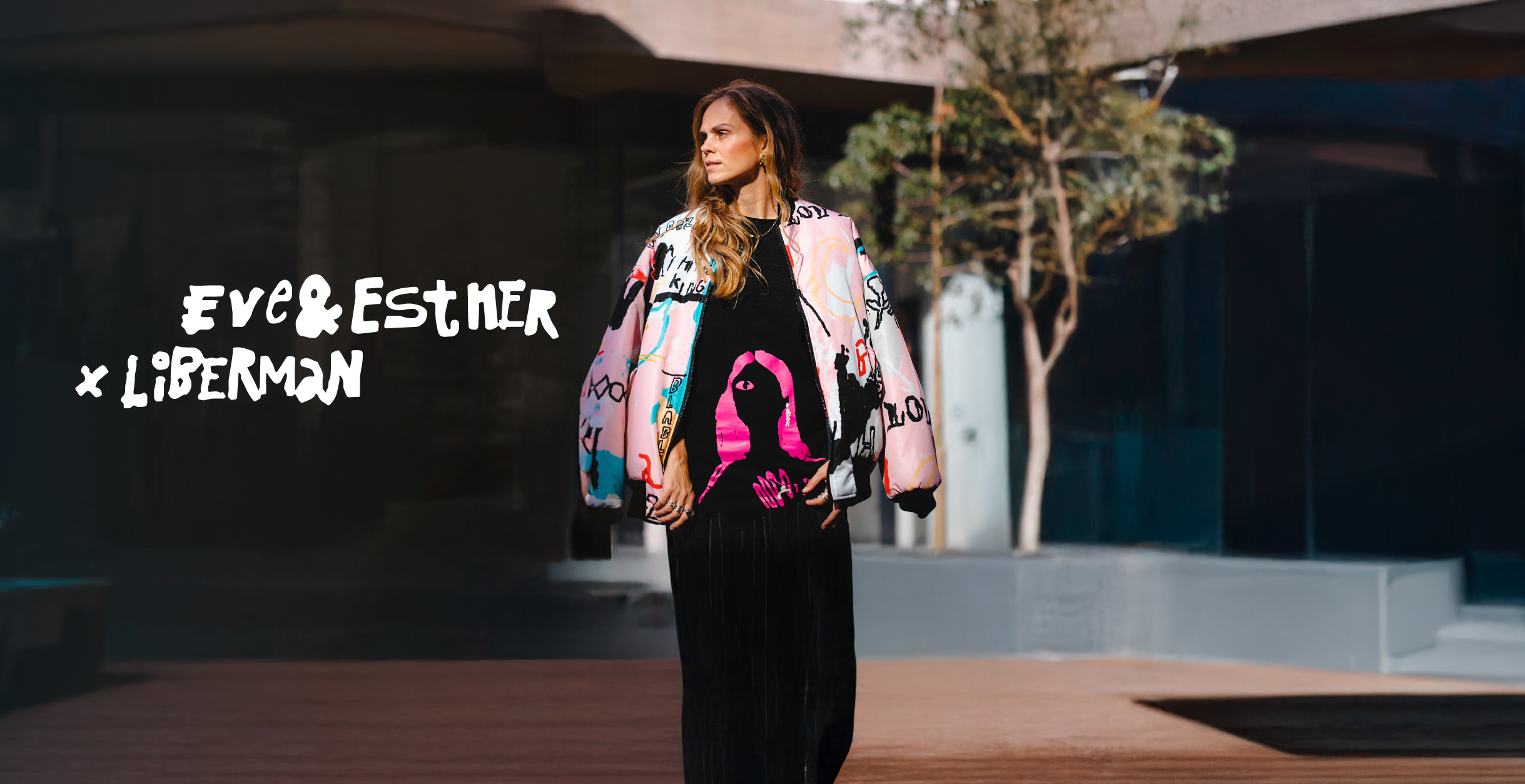EVE&ESTHER x LIBERMAN
